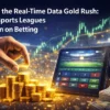 Inside the Real-Time Data Gold Rush: How Sports Leagues Cash In on Betting