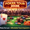 More Poker for Less — Affordable Tours Expand in 2026